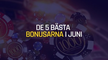 De 5 bästa casino bonusarna i juni